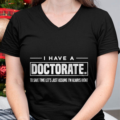 Best Doctor Shirt, Funny Doctor UnisexT-Shirt/Hoodie/Sweatshirt HLT00 - I Have A Doctorate Funny Doctoral Degree Graduation PhD T-Shirt Small