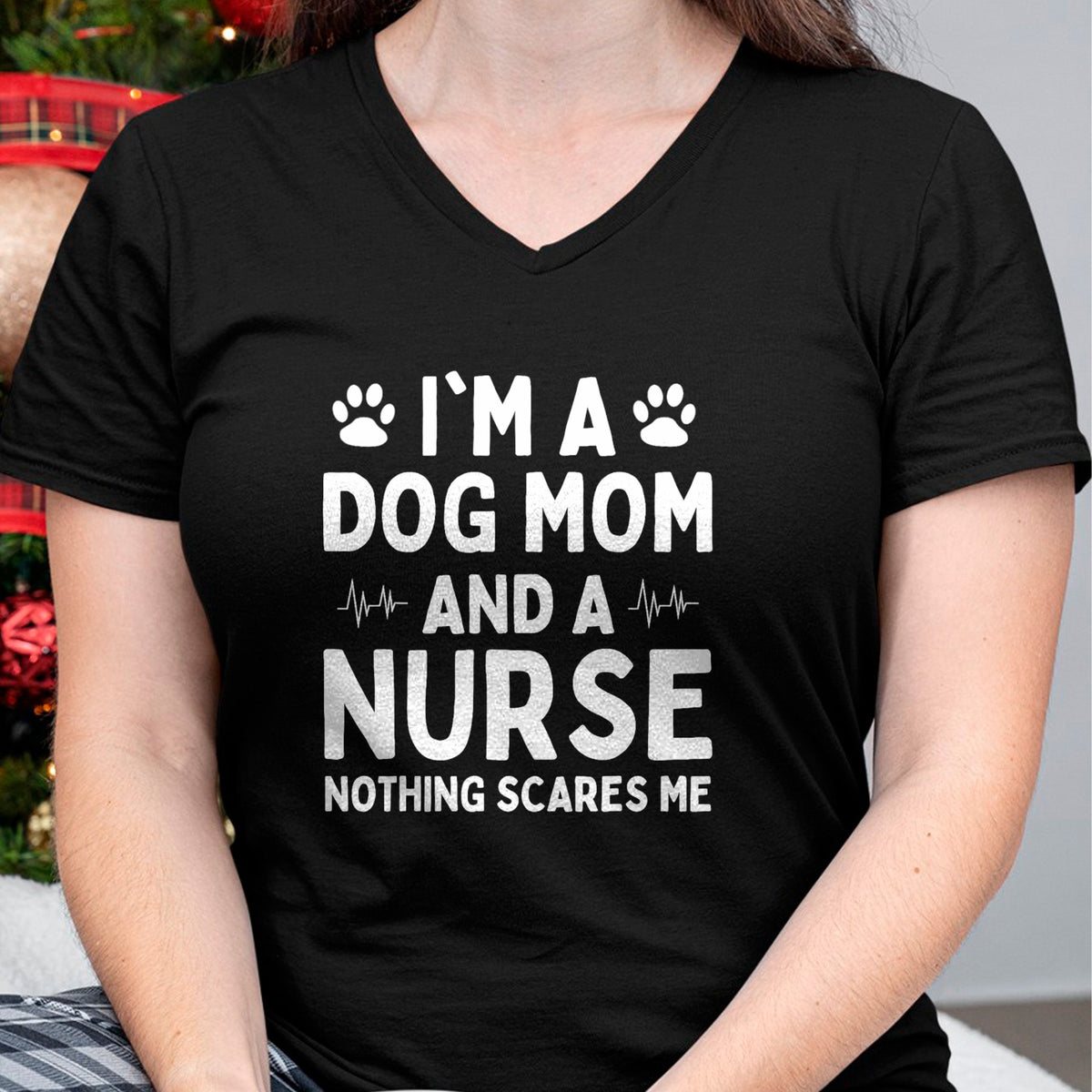 Funny Nurse Shirt, Nurse Unisex T-Shirt/Hoodie/Sweatshirt HLT00 - I'm a Dog Mom And a Nurse Nothing Scares Me T-Shirt