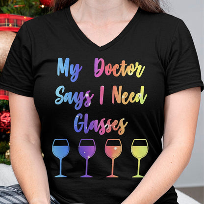 Best Doctor Shirt, Funny Doctor UnisexT-Shirt/Hoodie/Sweatshirt HLT00 - My Doctor Says I Need Glasses Funny Wine Lover T-Shirt