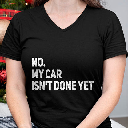 Best Mechanic Life Shirt, Funny Mechanic UnisexT-Shirt/Hoodie/Sweatshirt HLT00 - No My Car is Not Ready Funny Mechanic T-Shirt