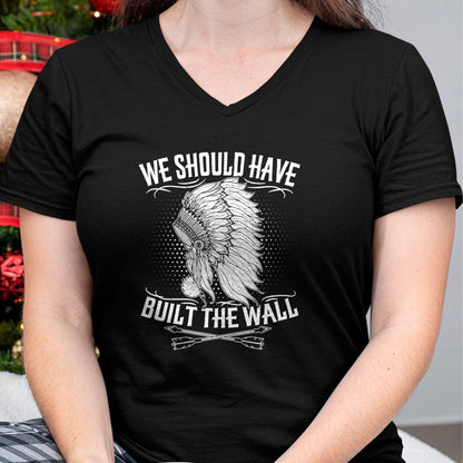 Native American T-Shirts, Vintage Native American Unisex T-Shirt/Hoodie/Sweatshirt HLT00 - We Should Have Built A Wall Native American Quote (1)