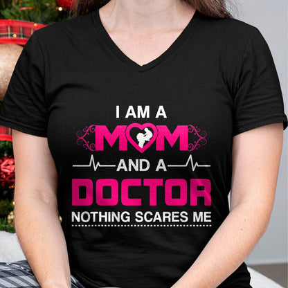 Best Doctor Shirt, Funny Doctor UnisexT-Shirt/Hoodie/Sweatshirt HLT00 - I Am A Mom and A Doctor Nothing Scares Me - Best Doctor T-Shirt