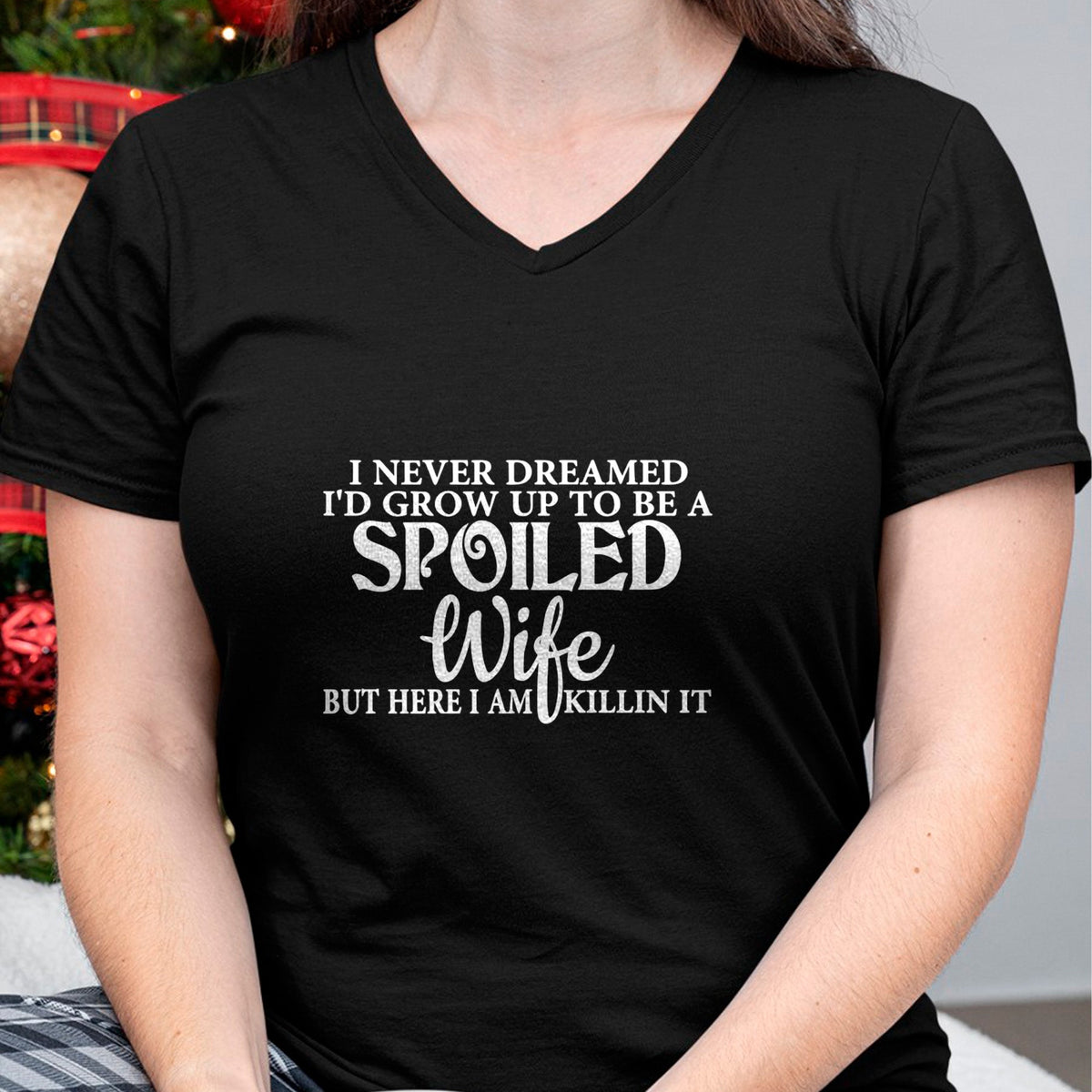 Best Wife Shirt, Wife and Husband Unisex T-Shirt/Hoodie/Sweatshirt HLT00 - Gift for wife T shirt, spoiled wife   i never dreamed i'd grow up to be a spoiled wife Pullover Hood (3)