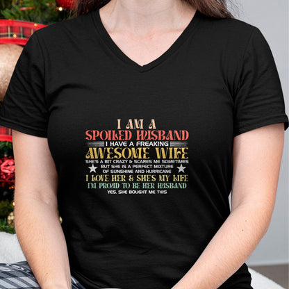 Best Wife Shirt, Wife and Husband Unisex T-Shirt/Hoodie/Sweatshirt HLT00 - I Am A Spoiled Husband I Have A Freaking Awesome Wife Funny T-Shirt