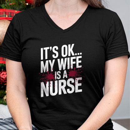 Funny Nurse Shirt, Nurse Unisex T-Shirt/Hoodie/Sweatshirt HLT00 - Its OK... My Wife is a Nurse Funny Healthcare Humor T-Shirt