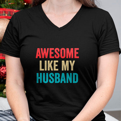 Best Wife Shirt, Wife and Husband Unisex T-Shirt/Hoodie/Sweatshirt HLT00 - Awesome Like My Husband - Funny Husband Wife T-Shirt