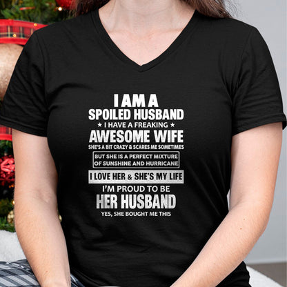 Best Wife Shirt, Wife and Husband Unisex T-Shirt/Hoodie/Sweatshirt HLT00 - I Am A Spoiled Husband I Have A Freaking Awesome Wife T-Shirt