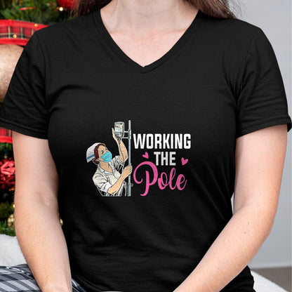 Funny Nurse Shirt, Nurse Unisex T-Shirt/Hoodie/Sweatshirt HLT00 - Working The Pole Nurse T-Shirt