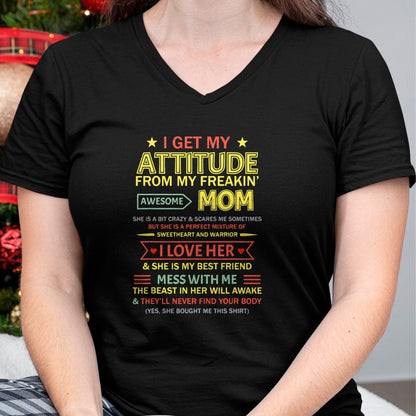 Gift for Mom Shirt, Funny Mom Unisex T-Shirt/Hoodie/Sweatshirt HLT00 - I Get My Attitude From My Freaking Awesome Mom Mother_s Day T-Shirt