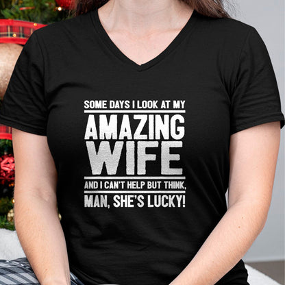 Best Wife Shirt, Wife and Husband Unisex T-Shirt/Hoodie/Sweatshirt HLT00 - Gift for wife T shirt, lucky wife   Man, My Wife Is Lucky - Funny Lucky Wife T-Shirt