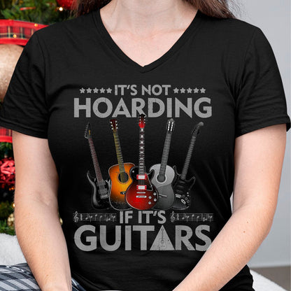 Guitar Lover Shirt, Funny Guitar UnisexT-Shirt/Hoodie/Sweatshirt HLT00 - It_s Not Hoarding If Its Guitars Vintage T-Shirt