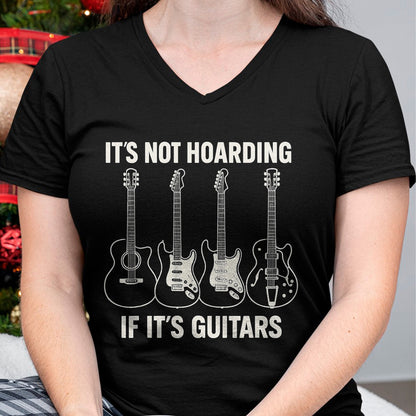 Guitar Lover Shirt, Funny Guitar UnisexT-Shirt/Hoodie/Sweatshirt HLT00 - It’s Not Hoarding If It’s Guitars Gifts Father_s Day T-Shirt