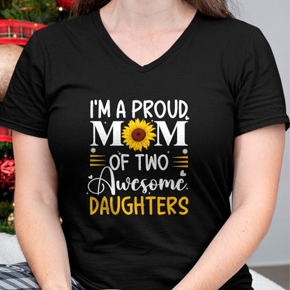 Gift for Mom Shirt, Funny Mom Unisex T-Shirt/Hoodie/Sweatshirt HLT00 - I'm a proud mom of two awesome daughters mothers day women T-Shirt