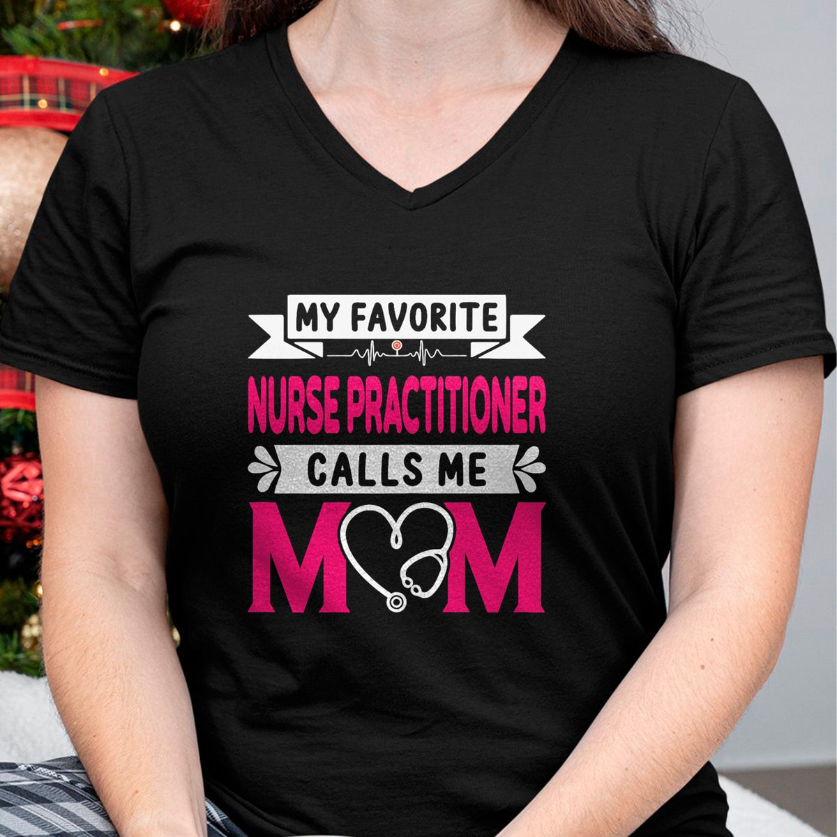 Funny Nurse Shirt, Nurse Unisex T-Shirt/Hoodie/Sweatshirt HLT00 - Womens My Favorite Nurse Practitioner Calls Me Mom Mother's Day T-Shirt