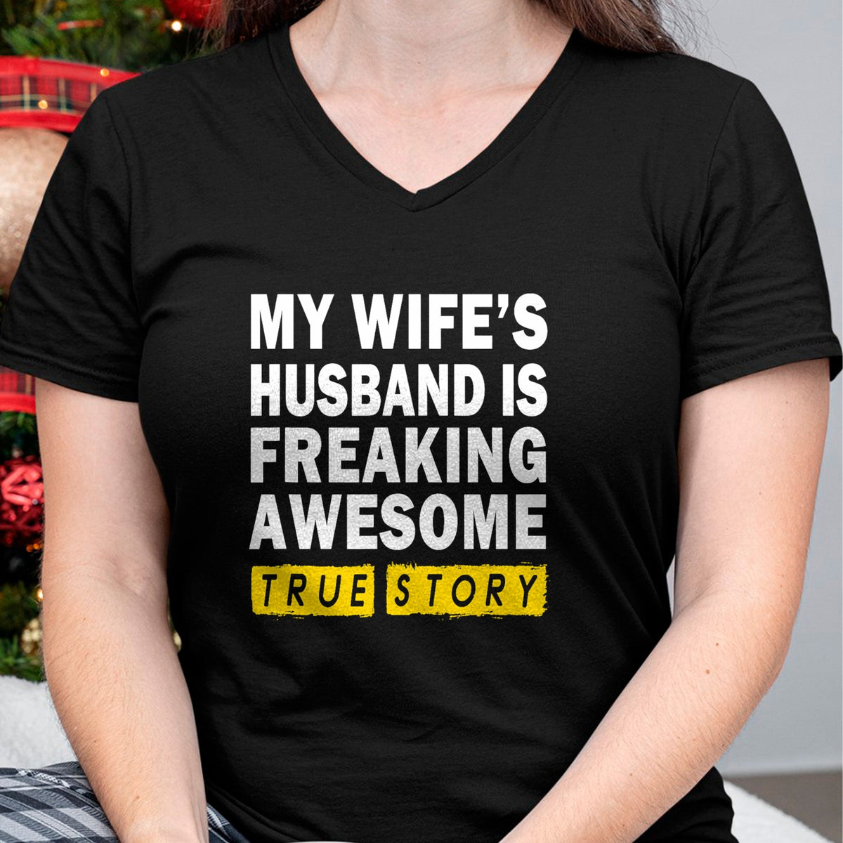 Best Wife Shirt, Wife and Husband Unisex T-Shirt/Hoodie/Sweatshirt HLT00 - My Wife's Husband Is Freaking Awesome True Story Funny T-Shirt