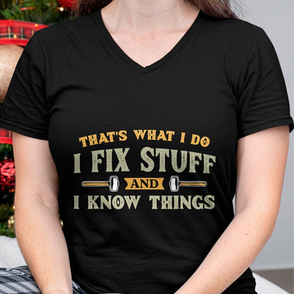 Best Mechanic Life Shirt, Funny Mechanic UnisexT-Shirt/Hoodie/Sweatshirt HLT00 - That's What I Do I Fix Stuff And I Know Things Funny Saying T-Shirt (1)