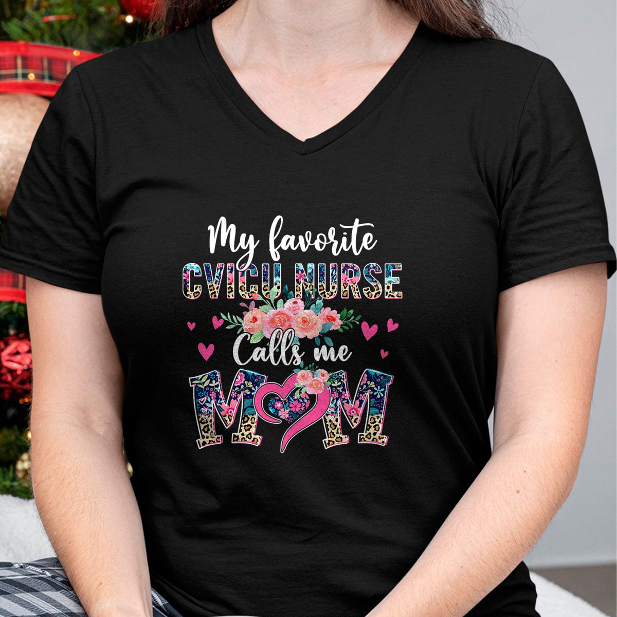 Funny Nurse Shirt, Nurse Unisex T-Shirt/Hoodie/Sweatshirt HLT00 - Womens My Favorite CVICU NURSE Calls Me Mom CVICU NURSE Mom T-Shirt