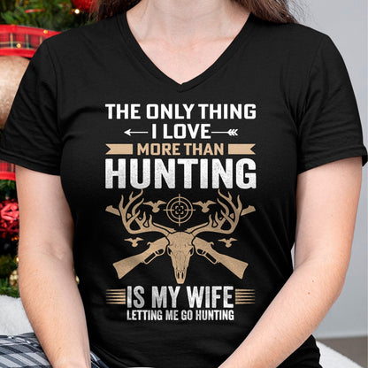 Funny Hunting Shirt, Gift For Hunting Lover Unisex T-Shirt/Hoodie/Sweatshirt HLT00 - Funny Hunting - The Only Thing I Love More Than Hunting T-Shirt