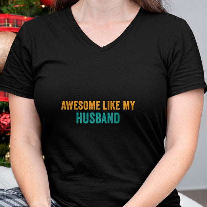 Best Wife Shirt, Wife and Husband Unisex T-Shirt/Hoodie/Sweatshirt HLT00 - Awesome Like My husband T-Shirt Parents' Day Shirt T-Shirt
