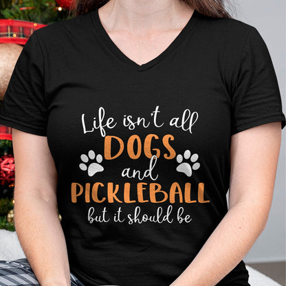Funny Pickleball Shirt, Pickleball Lover Unisex T-Shirt/Hoodie/Sweatshirt HLT00 - Life Isn_t All Dogs and Pickleball Player Long Sleeve T-Shirt