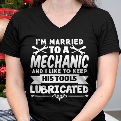 Best Mechanic Life Shirt, Funny Mechanic UnisexT-Shirt/Hoodie/Sweatshirt HLT00 - I'm Married To A Mechanic Like To Keep His Tools Lubricated T-Shirt