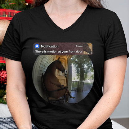 Best Horse Lover Shirt , Funny Horse UnisexT-Shirt/Hoodie/Sweatshirt HLT00 - There is Motion At Your Front Door Horse Meme T-Shirt