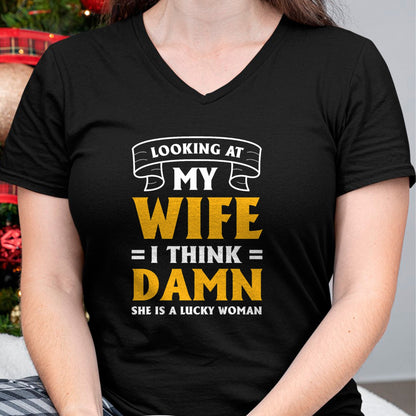 Best Wife Shirt, Wife and Husband Unisex T-Shirt/Hoodie/Sweatshirt HLT00 - Gift for wife T shirt, lucky wife   Looking At My Wife I Think Damn She Is A Lucky Woman T-Shirt (11)