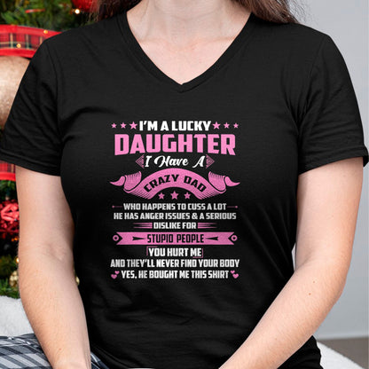 Gift for Dad Shirt, Funny Dad Unisex T-Shirt/Hoodie/Sweatshirt HLT00 – I_m A Lucky Daughter I Have A Crazy Dad Funny Papa Daughter T-Shirt