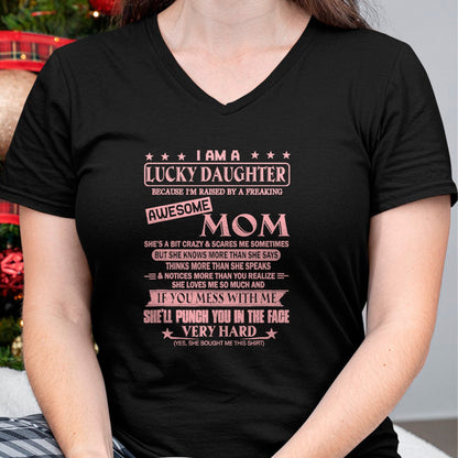 Gift for Mom Shirt, Funny Mom Unisex T-Shirt/Hoodie/Sweatshirt HLT00 - I Am A Lucky Daughter Shirt I'm Raised By Awesome Mom T-Shirt