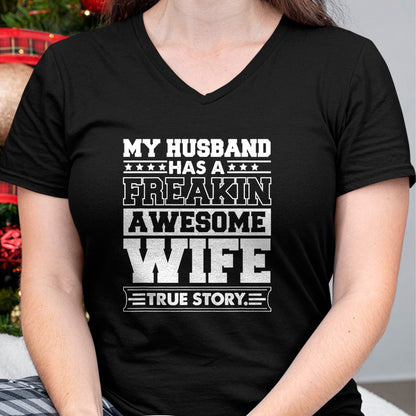 Best Wife Shirt, Wife and Husband Unisex T-Shirt/Hoodie/Sweatshirt HLT00 - My Husband Has A Freaking Awesome Wife T-Shirt