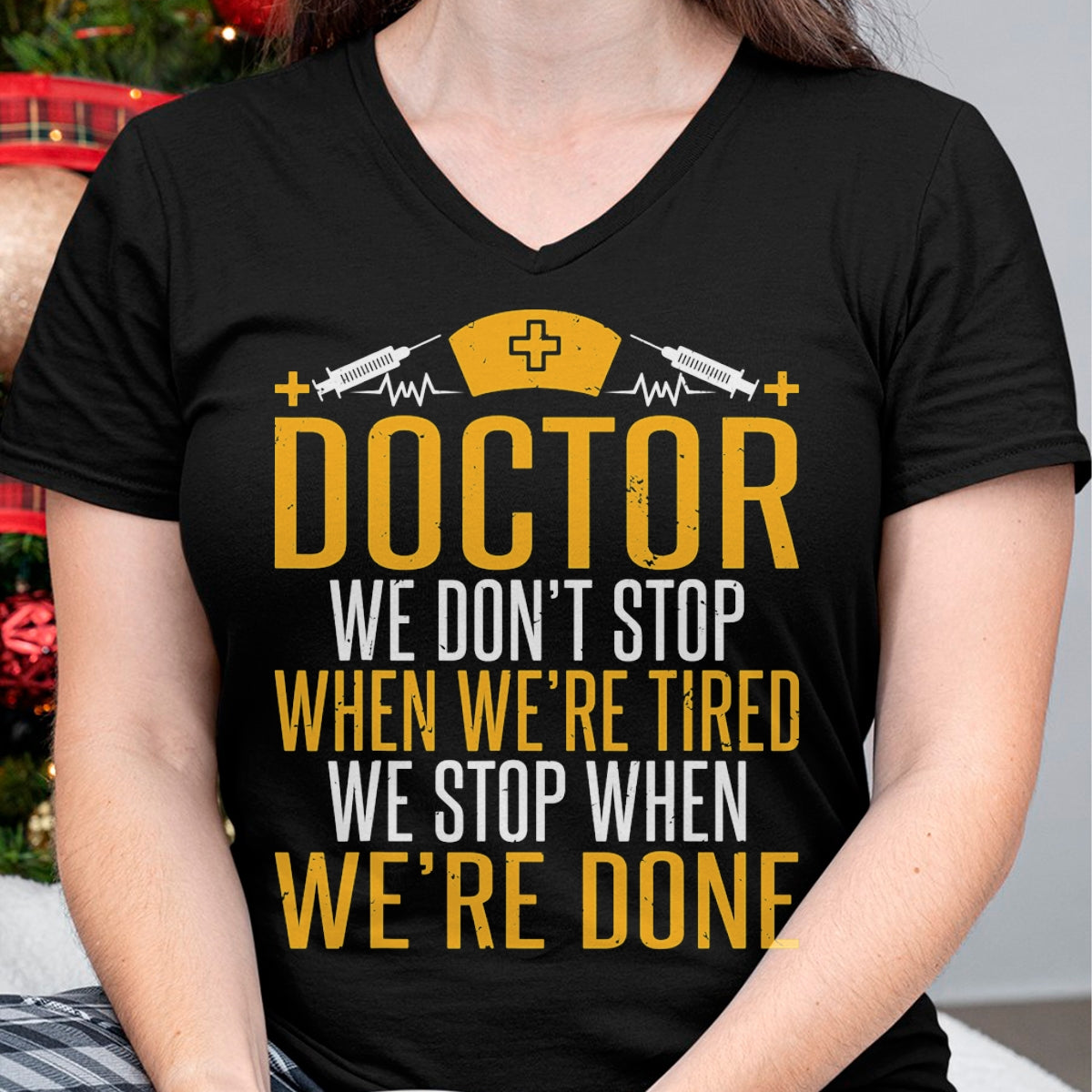 Best Doctor Shirt, Funny Doctor UnisexT-Shirt/Hoodie/Sweatshirt HLT00 - Doctor we dont stop when were tired we stop when done Doctor T-Shirt