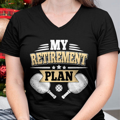 Funny Pickleball Shirt, Pickleball Lover Unisex T-Shirt/Hoodie/Sweatshirt HLT00 - My Retirement Plan Funny Pickleball Retired Men Women T-Shirt