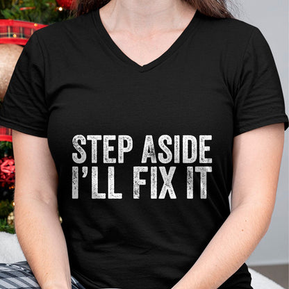 Best Mechanic Life Shirt, Funny Mechanic UnisexT-Shirt/Hoodie/Sweatshirt HLT00 - Step Aside I'll Fix It Fixing Themed Gift for Handy Guys T-Shirt