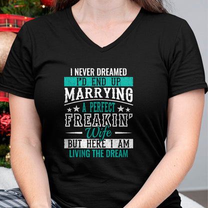 Best Wife Shirt, Wife and Husband Unisex T-Shirt/Hoodie/Sweatshirt HLT00 - Husband I Never Dreamed I'd End Up Marrying A Perfect Wife Short Sleeve T-Shirt