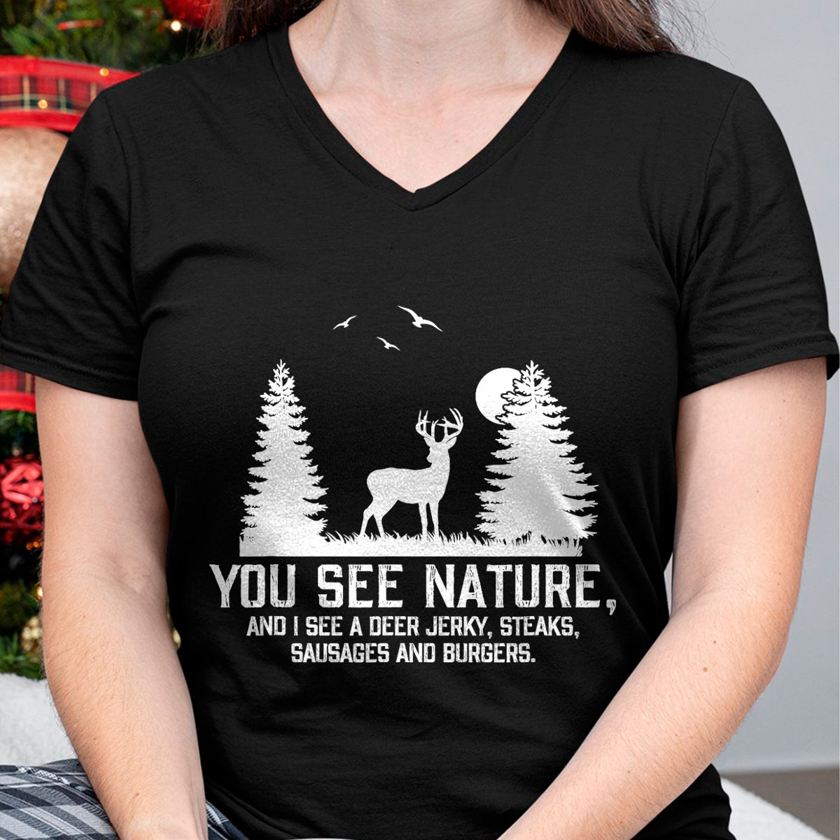 Funny Hunting Shirt, Gift For Hunting Lover Unisex T-Shirt/Hoodie/Sweatshirt HLT00 - Gifts for Hunters Men You See Nature Funny Deer Hunting T-Shirt