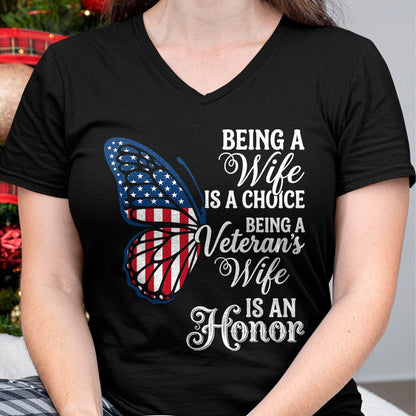 Proud Veteran Shirt, Funny Veteran UnisexT-Shirt/Hoodie/Sweatshirt HLT00 - Being A Wife is Choice Being a Veterans Wife is an Honor T-Shirt