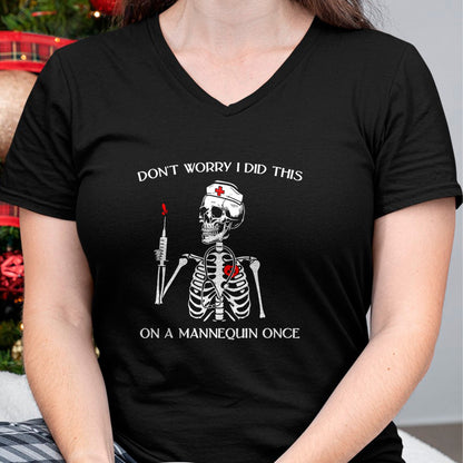 Funny Nurse Shirt, Nurse Unisex T-Shirt/Hoodie/Sweatshirt HLT00 - Don't Worry I Did This On A Mannequin Once Skeleton Nurse T-Shirt