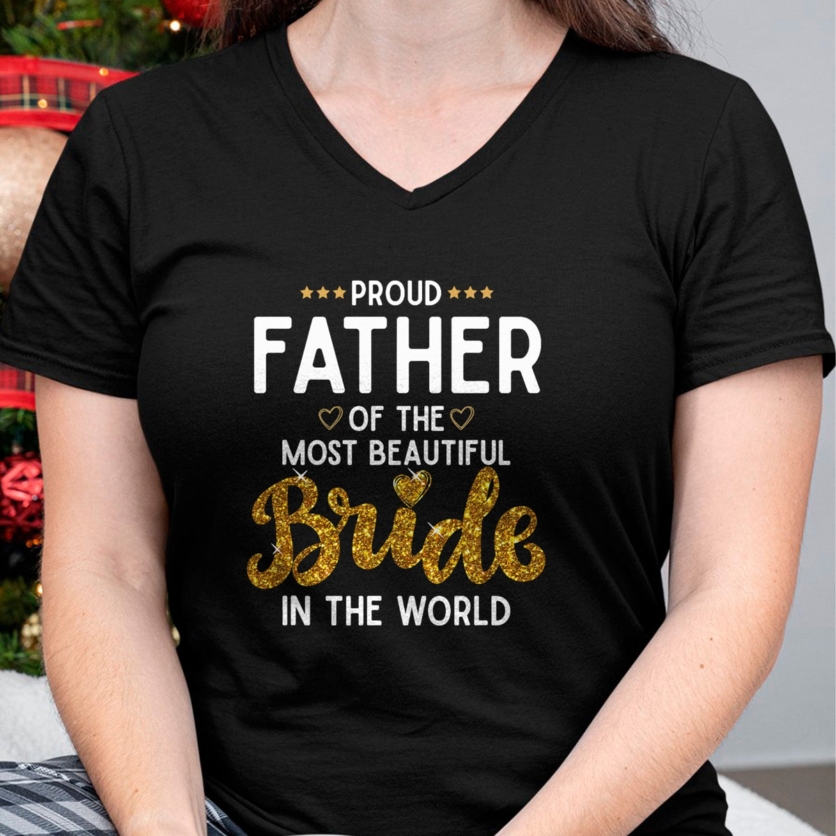 Gift for Dad Shirt, Funny Dad Unisex T-Shirt/Hoodie/Sweatshirt HLT00 – Proud Father of the Most Beautiful Bride Daughter Wedding T-Shirt