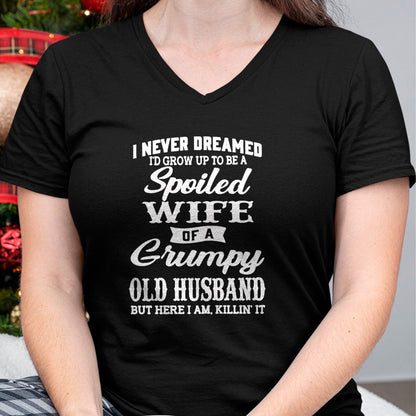 Best Wife Shirt, Wife and Husband Unisex T-Shirt/Hoodie/Sweatshirt HLT00 - Gift for wife T shirt, spoiled wife   I Never Dreamed I'd Grow Up To Be A Spoiled Wife T-Shirt (1)