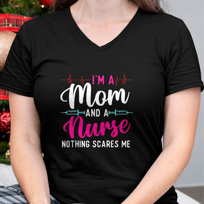 Funny Nurse Shirt, Nurse Unisex T-Shirt/Hoodie/Sweatshirt HLT00 - I'm A Mom And A Nurse Nothing Scares Me - Mother's Day Mama T-Shirt