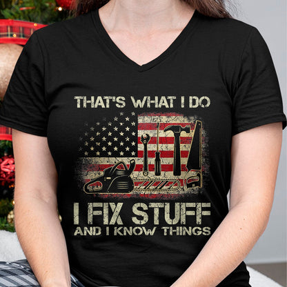 Best Mechanic Life Shirt, Funny Mechanic UnisexT-Shirt/Hoodie/Sweatshirt HLT00 - I Fix Stuff And I Know Things American Flag T Shirts Tees for Men and Women Patriotic Handyman Mecha