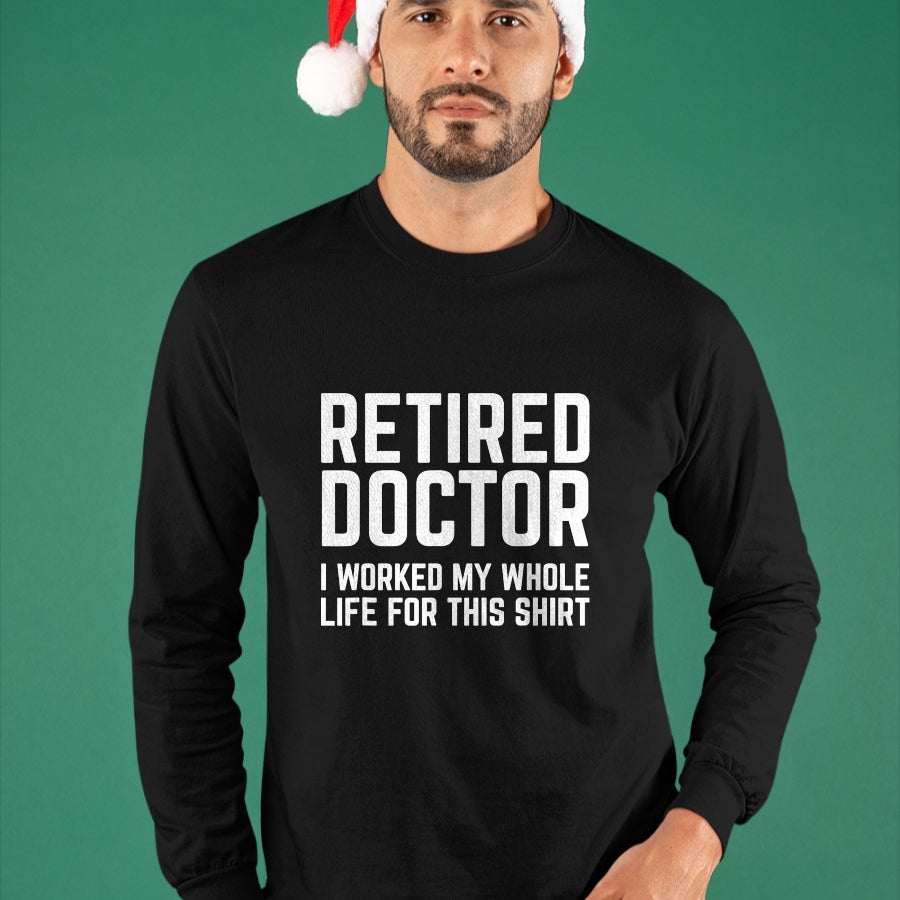 Best Doctor Shirt, Funny Doctor UnisexT-Shirt/Hoodie/Sweatshirt HLT00 - Retired Doctor Cool Retirements Gift for Doctors T-Shirt