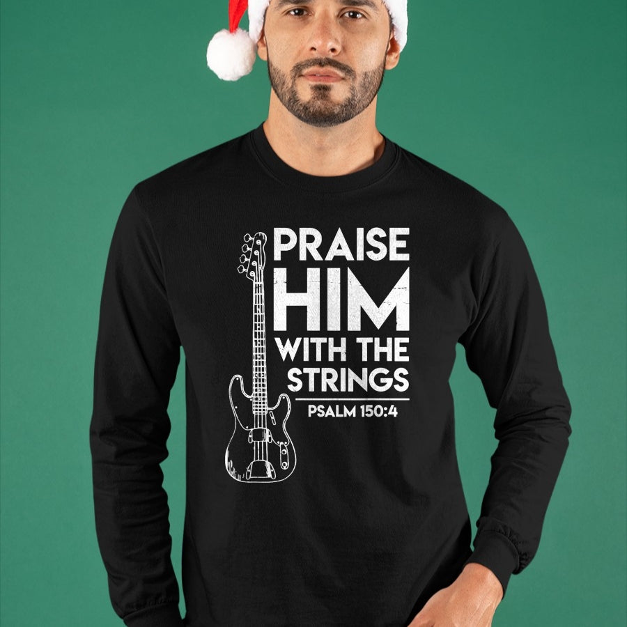 Guitar Lover Shirt, Funny Guitar UnisexT-Shirt/Hoodie/Sweatshirt HLT00 - Praise Him - Christian Worship - Bass Guitar Player T-Shirt T-Shirt