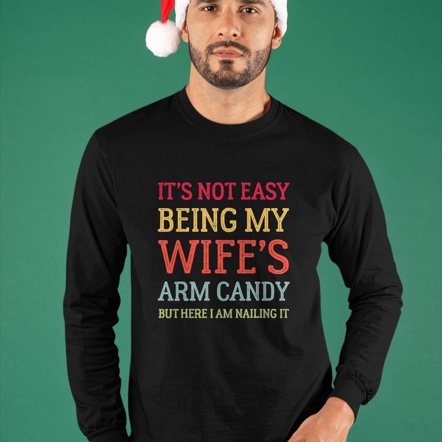 Best Wife Shirt, Wife and Husband Unisex T-Shirt/Hoodie/Sweatshirt HLT00 - It's Not Easy Being My Wife's Arm Candy Retro Funny Husband T-Shirt