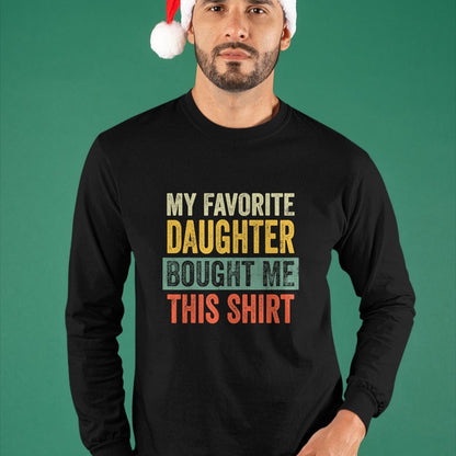 Gift for Dad Shirt, Funny Dad Unisex T-Shirt/Hoodie/Sweatshirt HLT00 – My Favorite Daughter Bought Me This Funny Dad Father T-Shirt