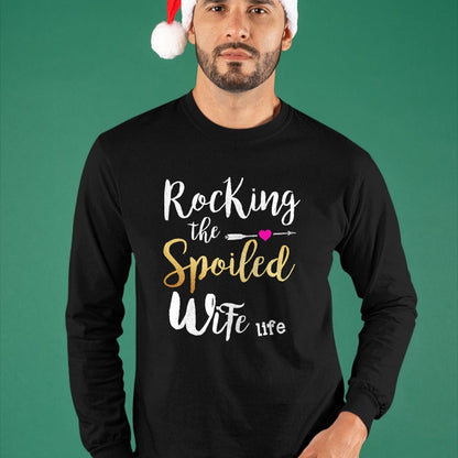 Best Wife Shirt, Wife and Husband Unisex T-Shirt/Hoodie/Sweatshirt HLT00 - Rocking The Spoiled Wife Life - Girlfriend Fiancee Wife T-Shirt (1)