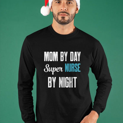 Funny Nurse Shirt, Nurse Unisex T-Shirt/Hoodie/Sweatshirt HLT00 - Mom By Day Super Nurse By Night Tshirt for RN ER T-Shirt