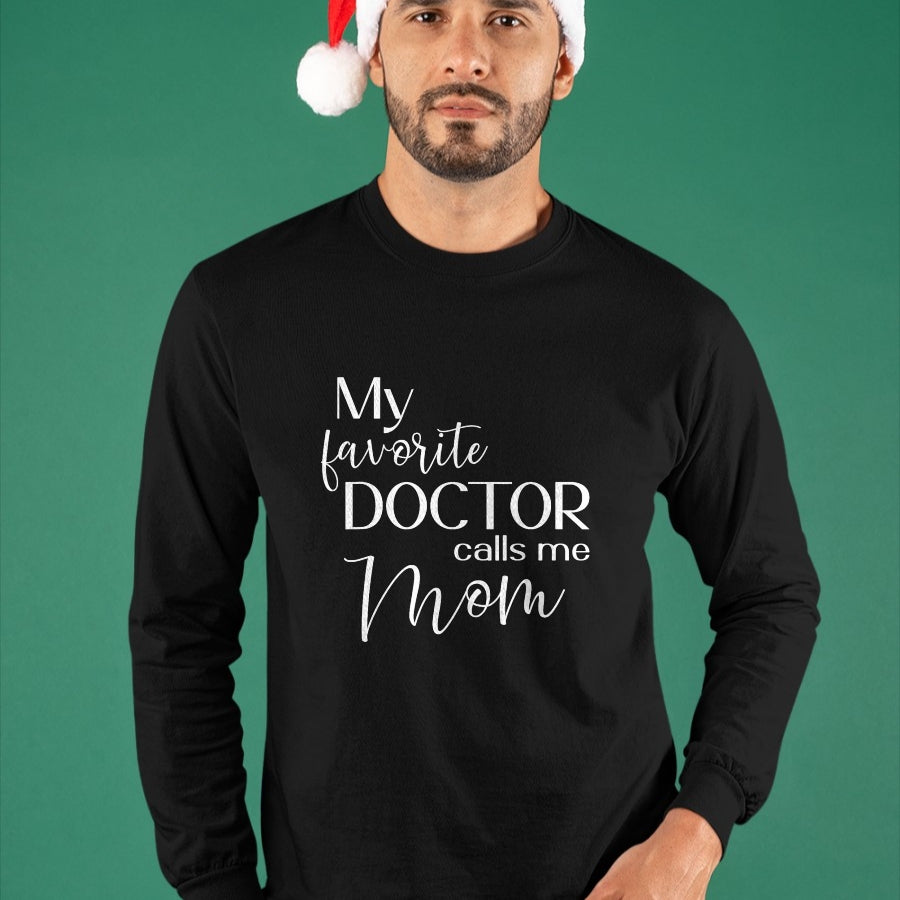 Best Doctor Shirt, Funny Doctor UnisexT-Shirt/Hoodie/Sweatshirt HLT00 - My Favorite Doctor Calls Me Mom T-Shirt