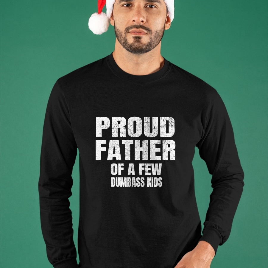Gift for Dad Shirt, Funny Dad Unisex T-Shirt/Hoodie/Sweatshirt HLT00 – Proud Father Of A Few Dumbass Kids Shirt Christmas Gift T-Shirt