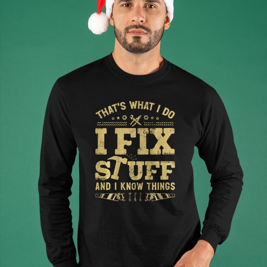Best Mechanic Life Shirt, Funny Mechanic UnisexT-Shirt/Hoodie/Sweatshirt HLT00 - That's What I Do I Fix Stuff and I Know Things (2 Side) Men T-Shirt